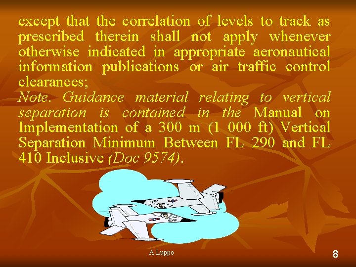 except that the correlation of levels to track as prescribed therein shall not apply