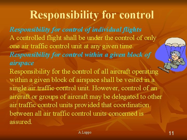 Responsibility for control of individual flights A controlled flight shall be under the control