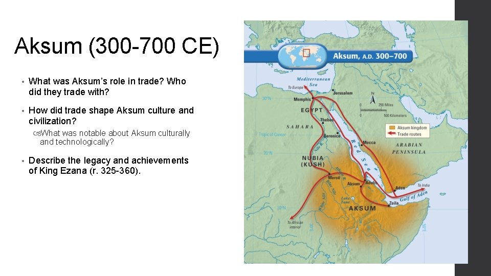 Aksum (300 -700 CE) • What was Aksum’s role in trade? Who did they