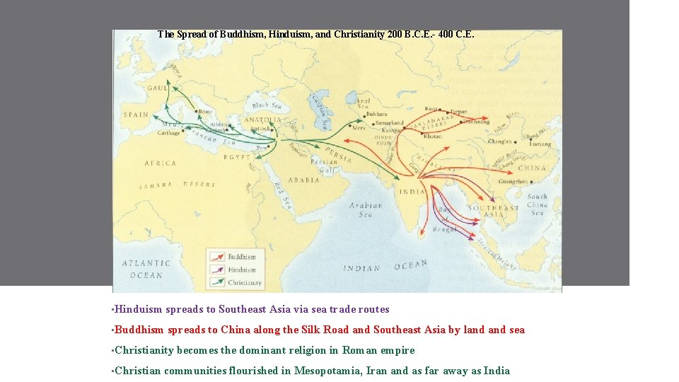 The Spread of Buddhism, Hinduism, and Christianity 200 B. C. E. - 400 C.