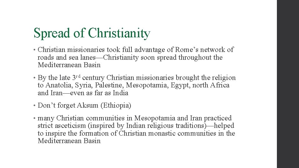 Spread of Christianity • Christian missionaries took full advantage of Rome’s network of roads