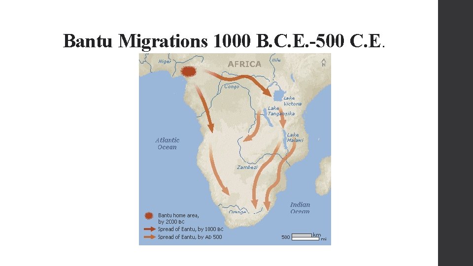 Bantu Migrations 1000 B. C. E. -500 C. E. 