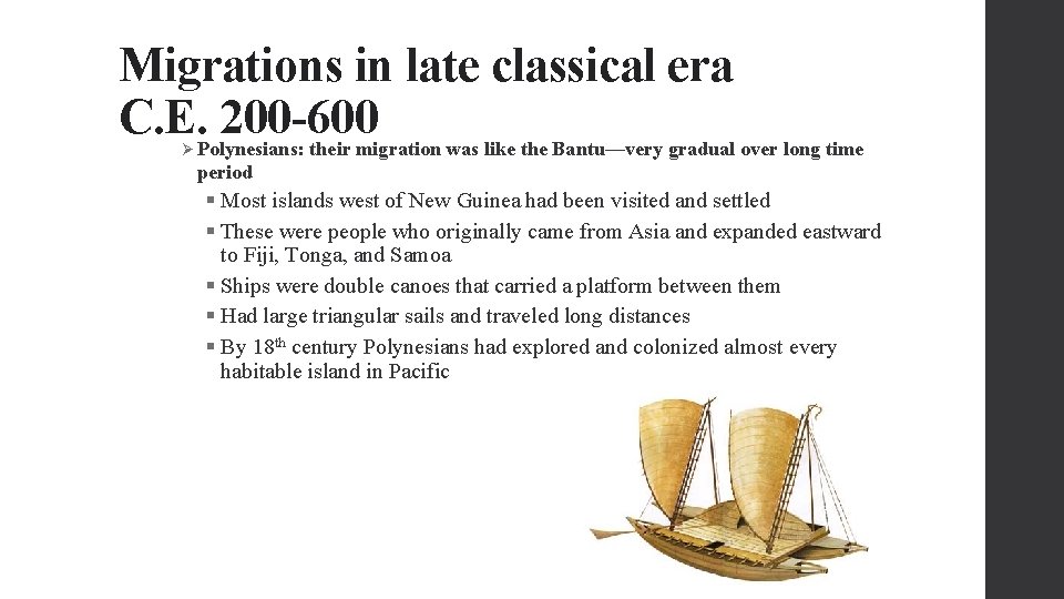 Migrations in late classical era C. E. Polynesians: 200 -600 their migration was like