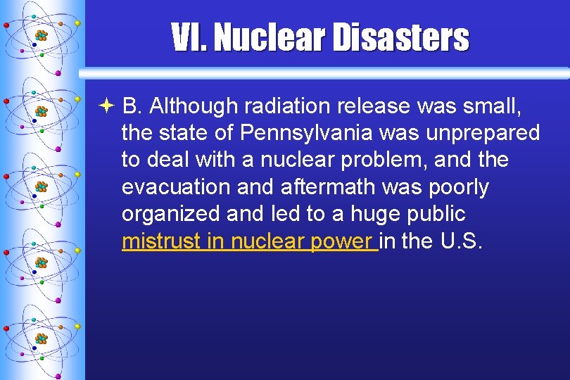 VI. Nuclear Disasters ª B. Although radiation release was small, the state of Pennsylvania