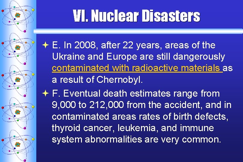 VI. Nuclear Disasters ª E. In 2008, after 22 years, areas of the Ukraine