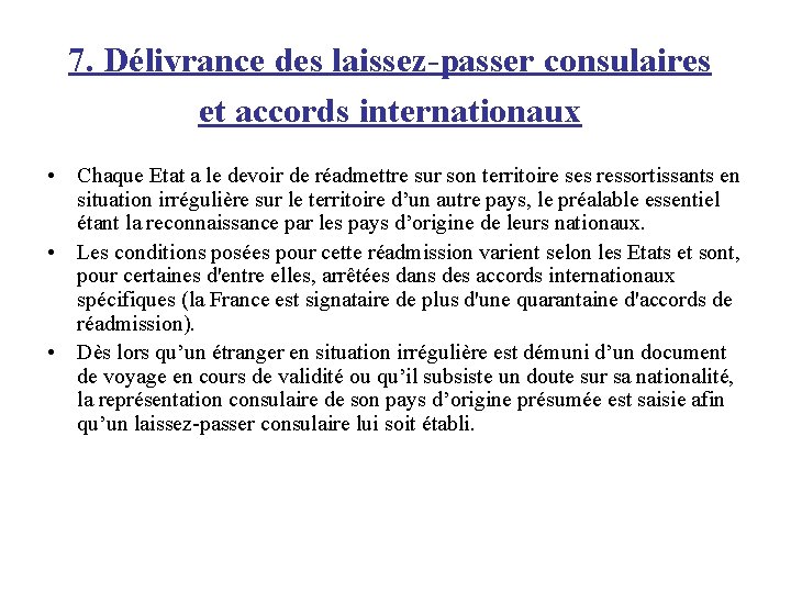 7. Délivrance des laissez-passer consulaires et accords internationaux • Chaque Etat a le devoir