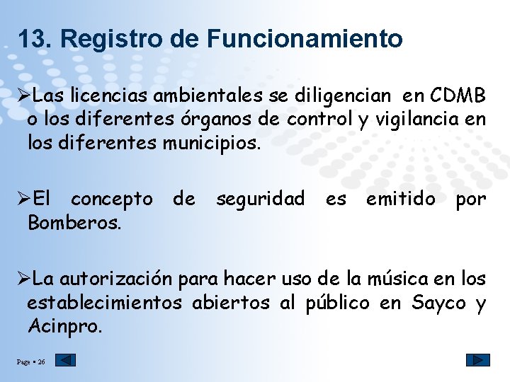 13. Registro de Funcionamiento ØLas licencias ambientales se diligencian en CDMB o los diferentes