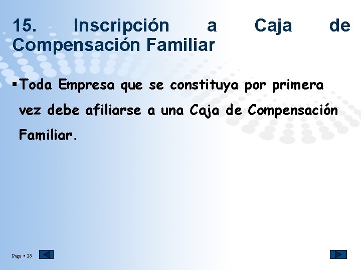15. Inscripción a Compensación Familiar Caja de Toda Empresa que se constituya por primera