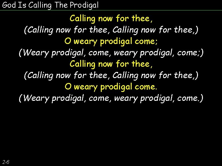 God Is Calling The Prodigal Calling now for thee, (Calling now for thee, )