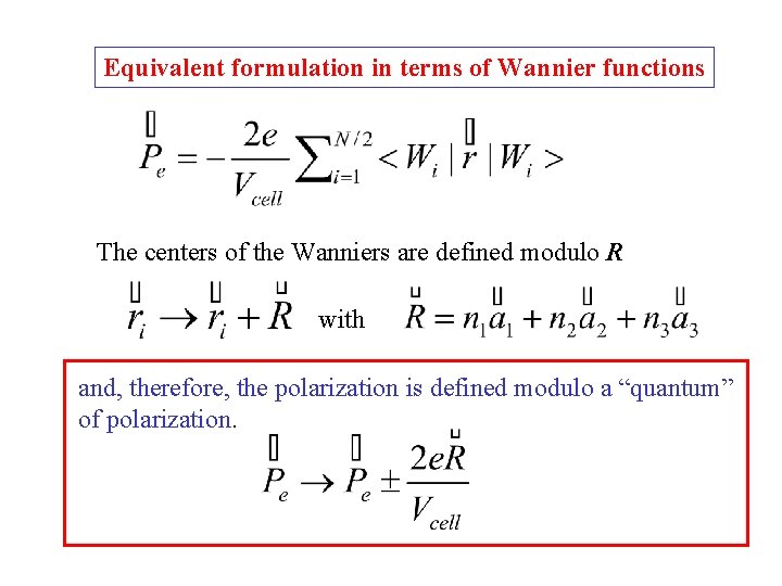 Equivalent formulation in terms of Wannier functions The centers of the Wanniers are defined
