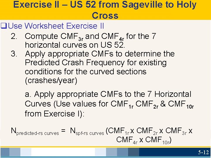 Exercise II – US 52 from Sageville to Holy Cross q. Use Worksheet Exercise