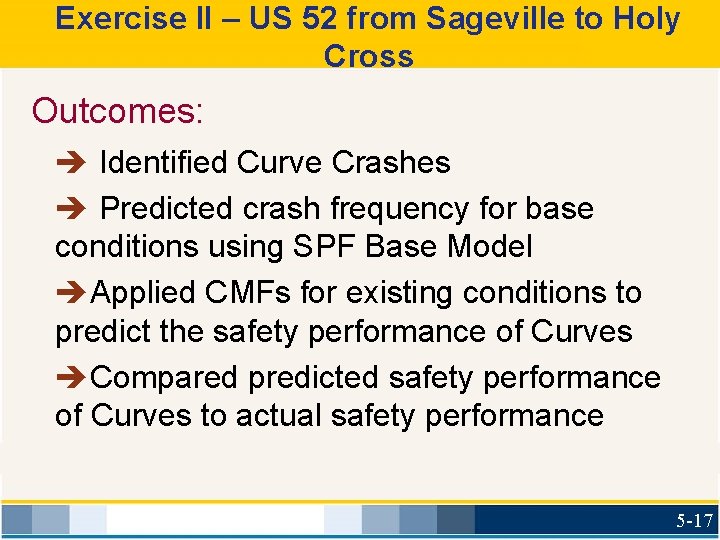 Exercise II – US 52 from Sageville to Holy Cross Outcomes: è Identified Curve