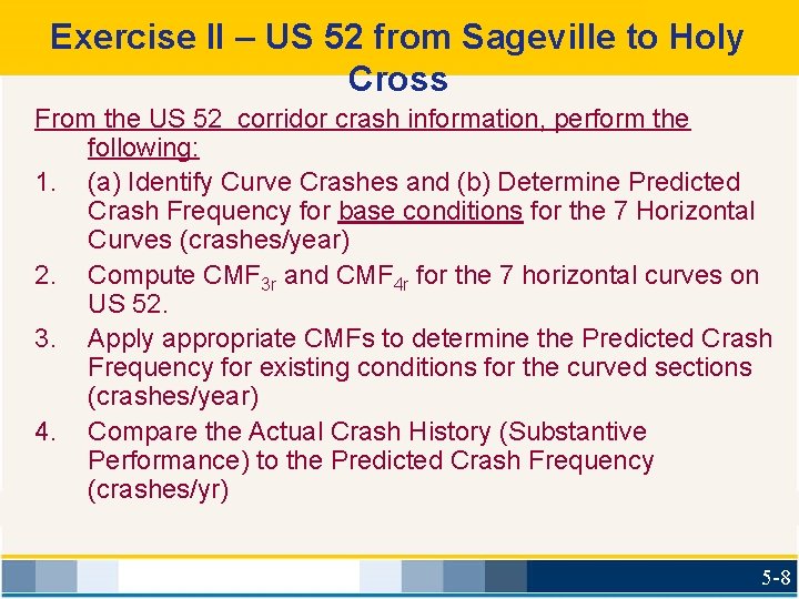 Exercise II – US 52 from Sageville to Holy Cross From the US 52