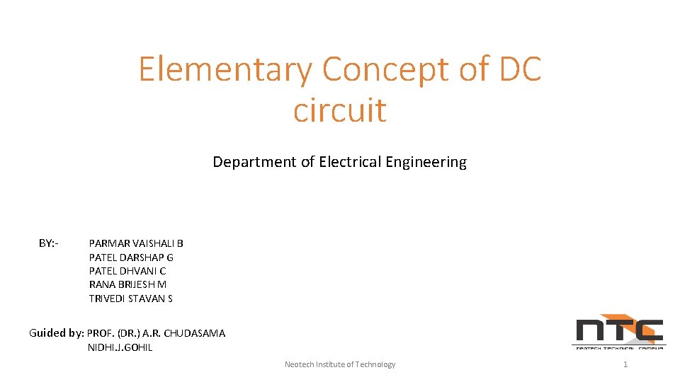 Elementary Concept of DC circuit Department of Electrical Engineering BY: - PARMAR VAISHALI B