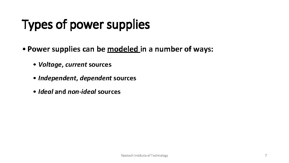 Types of power supplies • Power supplies can be modeled in a number of