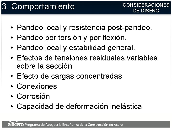 3. Comportamiento • • CONSIDERACIONES DE DISEÑO Pandeo local y resistencia post-pandeo. Pandeo por 3. Comportamiento • • CONSIDERACIONES DE DISEÑO Pandeo local y resistencia post-pandeo. Pandeo por