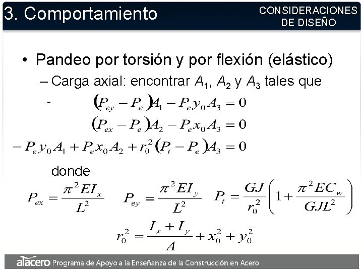 3. Comportamiento CONSIDERACIONES DE DISEÑO • Pandeo por torsión y por flexión (elástico) – 3. Comportamiento CONSIDERACIONES DE DISEÑO • Pandeo por torsión y por flexión (elástico) –