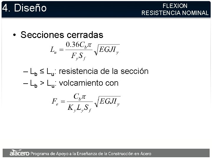 4. Diseño FLEXION RESISTENCIA NOMINAL • Secciones cerradas – Lb ≤ Lu: resistencia de 4. Diseño FLEXION RESISTENCIA NOMINAL • Secciones cerradas – Lb ≤ Lu: resistencia de