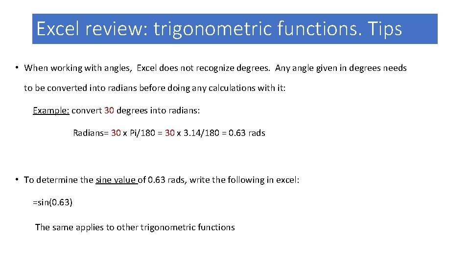 Excel review: trigonometric functions. Tips • When working with angles, Excel does not recognize