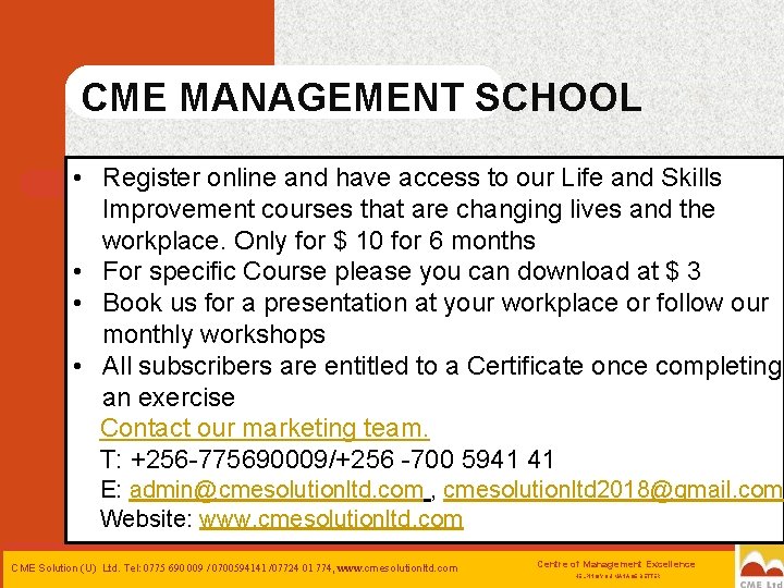 CME MANAGEMENT SCHOOL • Register online and have access to our Life and Skills