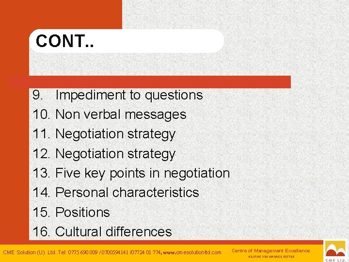 CONT. . 9. Impediment to questions 10. Non verbal messages 11. Negotiation strategy 12.