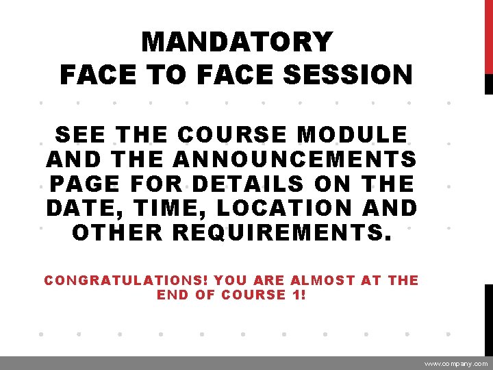 MANDATORY FACE TO FACE SESSION SEE THE COURSE MODULE AND THE ANNOUNCEMENTS PAGE FOR MANDATORY FACE TO FACE SESSION SEE THE COURSE MODULE AND THE ANNOUNCEMENTS PAGE FOR