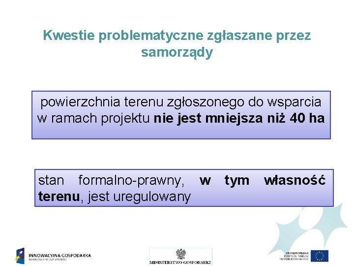 Kwestie problematyczne zgłaszane przez samorządy powierzchnia terenu zgłoszonego do wsparcia w ramach projektu nie