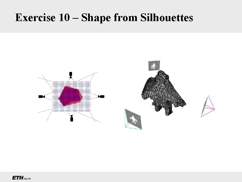Exercise 10 – Shape from Silhouettes 