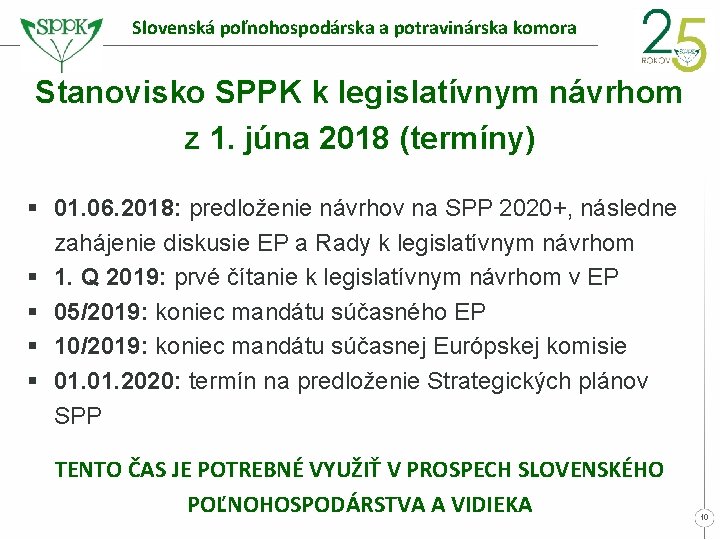 Slovenská poľnohospodárska a potravinárska komora Stanovisko SPPK k legislatívnym návrhom z 1. júna 2018