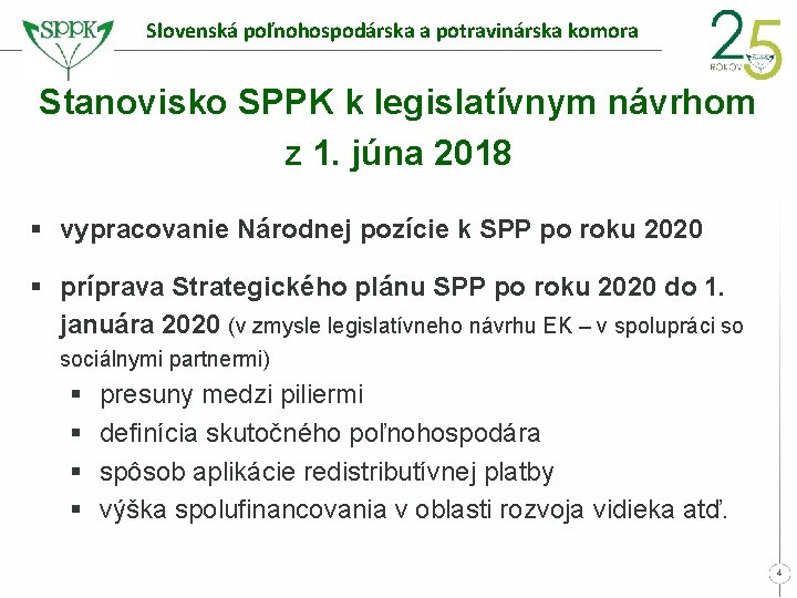 Slovenská poľnohospodárska a potravinárska komora Stanovisko SPPK k legislatívnym návrhom z 1. júna 2018