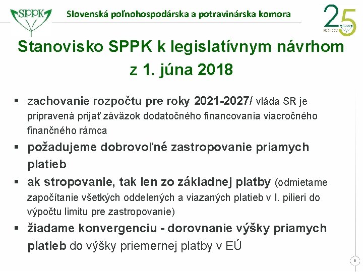 Slovenská poľnohospodárska a potravinárska komora Stanovisko SPPK k legislatívnym návrhom z 1. júna 2018