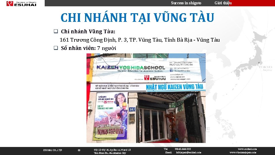 Success in shigoto Giới thiệu CHI NHÁNH TẠI VŨNG TÀU q Chi nhánh Vũng