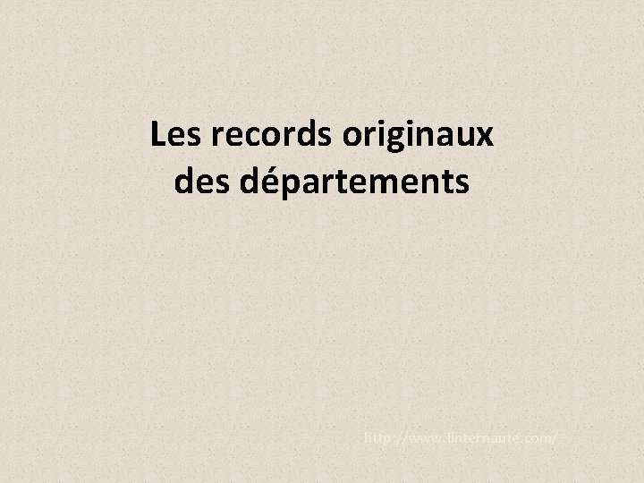 Les records originaux des départements http: //www. linternaute. com/ 