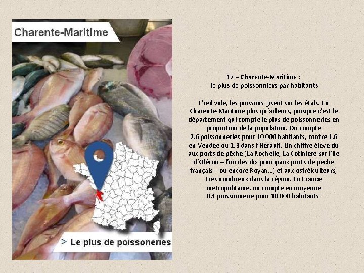 17 – Charente-Maritime : le plus de poissonniers par habitants L’œil vide, les poissons