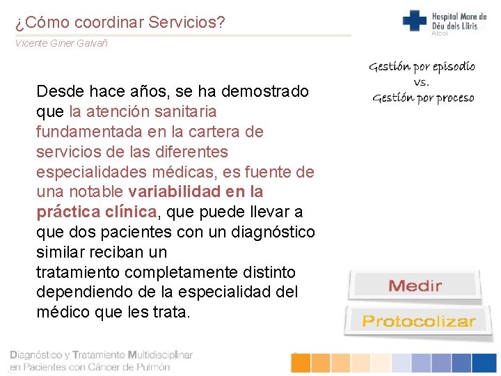 ¿Cómo coordinar Servicios? Vicente Giner Galvañ Desde hace años, se ha demostrado que la