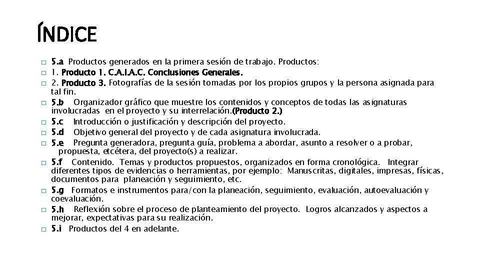 ÍNDICE � � � 5. a Productos generados en la primera sesión de trabajo.