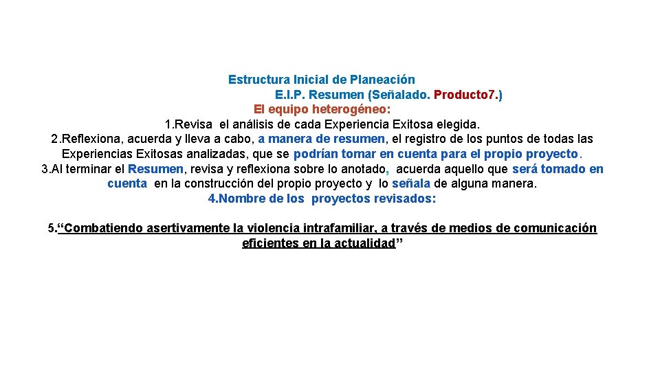 Estructura Inicial de Planeación E. I. P. Resumen (Señalado. Producto 7. ) El equipo