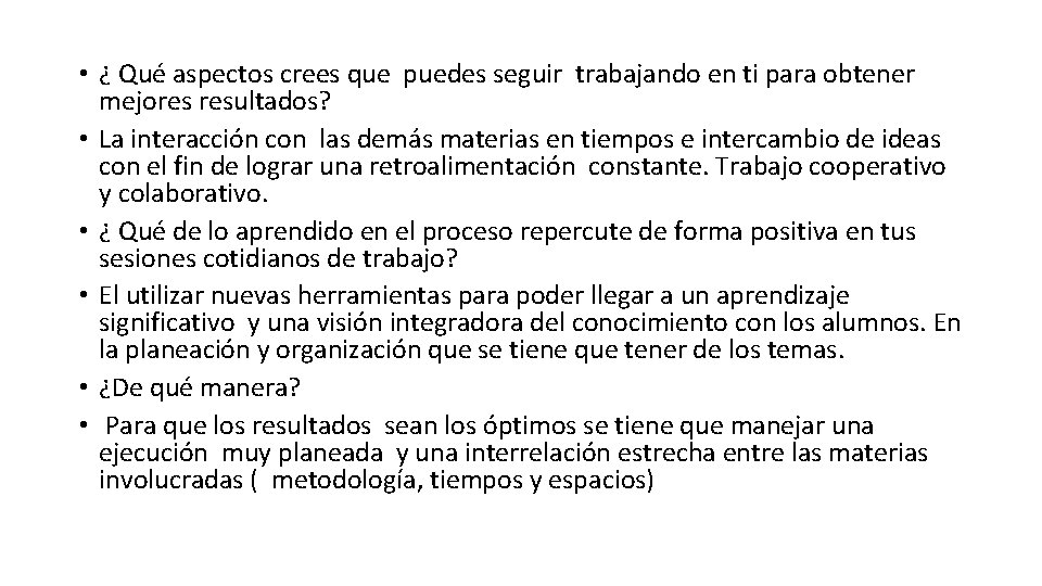  • ¿ Qué aspectos crees que puedes seguir trabajando en ti para obtener