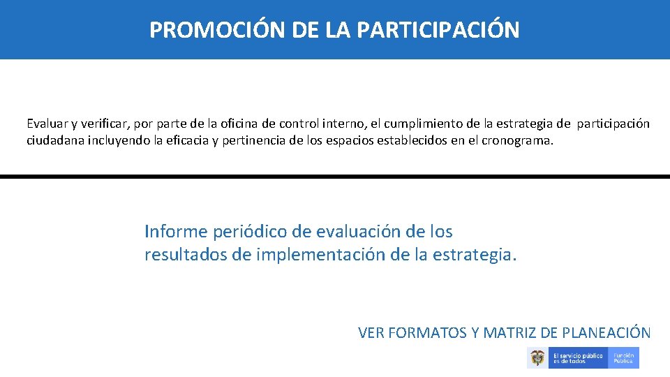 PROMOCIÓN DE LA PARTICIPACIÓN Evaluar y verificar, por parte de la oficina de control