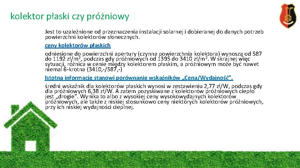 kolektor płaski czy próżniowy Jest to uzależnione od przeznaczenia instalacji solarnej i dobieranej do