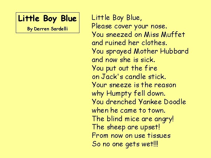 Little Boy Blue By Darren Sardelli Little Boy Blue, Please cover your nose. You