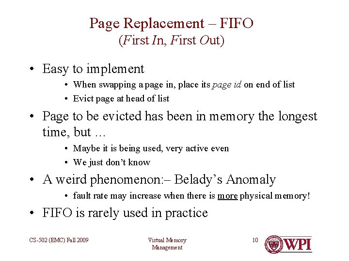Page Replacement – FIFO (First In, First Out) • Easy to implement • When
