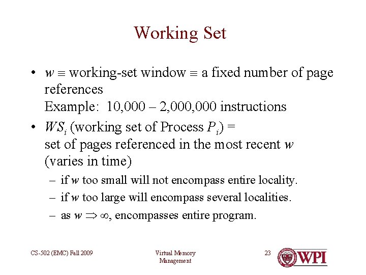 Working Set • w working-set window a fixed number of page references Example: 10,