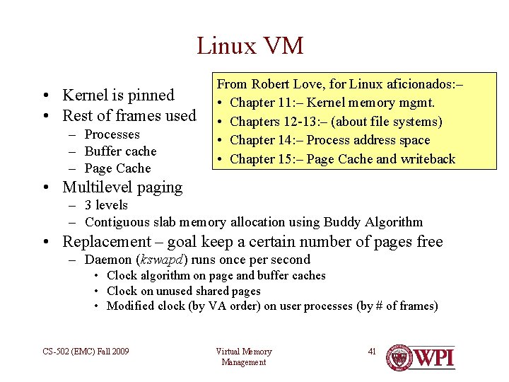 Linux VM • Kernel is pinned • Rest of frames used – Processes –