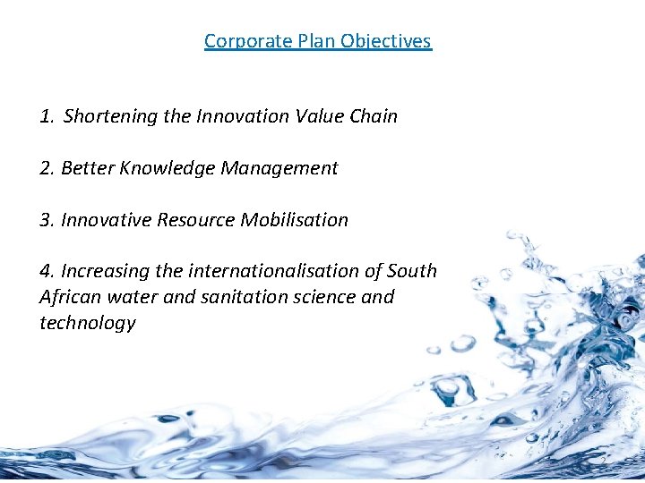 Corporate Plan Objectives 1. Shortening the Innovation Value Chain 2. Better Knowledge Management 3. Corporate Plan Objectives 1. Shortening the Innovation Value Chain 2. Better Knowledge Management 3.