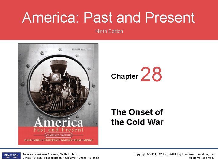 America: Past and Present Ninth Edition Chapter 28 The Onset of the Cold War