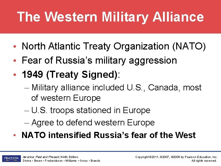 The Western Military Alliance • North Atlantic Treaty Organization (NATO) • Fear of Russia’s