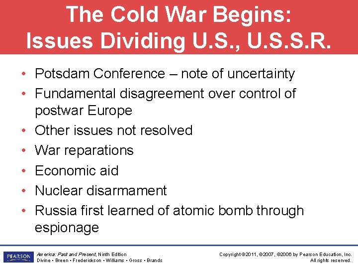 The Cold War Begins: Issues Dividing U. S. , U. S. S. R. •