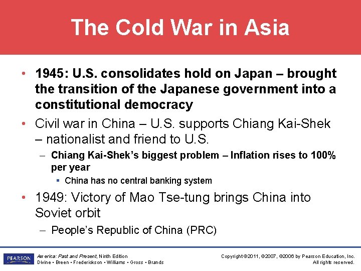 The Cold War in Asia • 1945: U. S. consolidates hold on Japan –