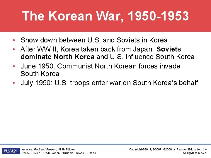 The Korean War, 1950 -1953 • Show down between U. S. and Soviets in